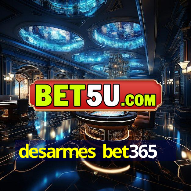 desarmes bet365